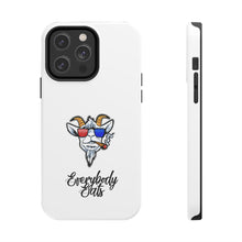 Load image into Gallery viewer, Everybody Eats Tough Phone Case
