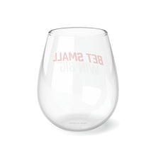 Load image into Gallery viewer, OF Bet small win big Stemless Wine Glass, 11.75oz
