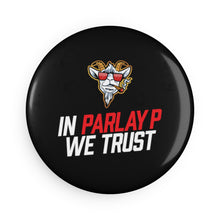 Load image into Gallery viewer, OF In ParlayP we trust Button Magnet, Round (1 &amp; 10 pcs)
