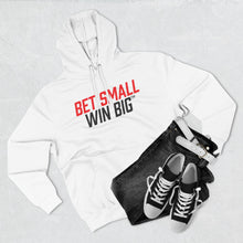 Load image into Gallery viewer, Bet Small Win Big  Pullover Hoodie

