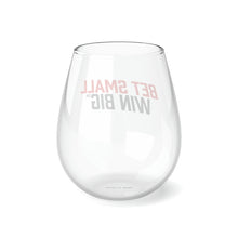 Load image into Gallery viewer, OF Bet small win big Stemless Wine Glass, 11.75oz
