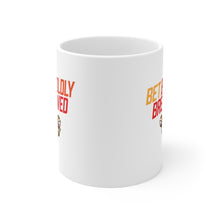 Load image into Gallery viewer, OF bet boldly brewed Ceramic Mug 11oz
