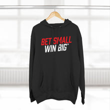 Load image into Gallery viewer, Bet Small Win Big  Pullover Hoodie
