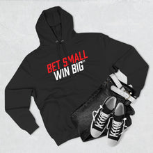 Load image into Gallery viewer, Bet Small Win Big  Pullover Hoodie
